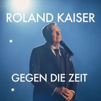 Roland Kaiser - Single Cover - Gegen die Zeit